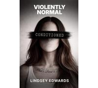 Violently Normal: A Memoir of Abuse Beyond Bruises
