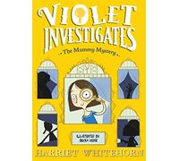 Violet and the Mummy Mystery: (Violet Investigates 4 Reissue)
