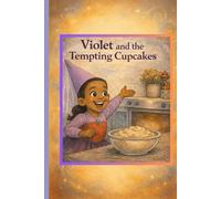 Violet and the Tempting Cupcakes (Violet Learns Series)