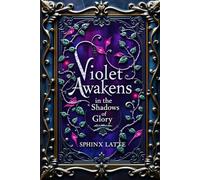 Violet Awakens: in the Shadows of Glory (Violet Eyes)