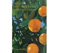 Violet Bent Backwards Over the Grass by Lana Del Rey HARDBACK 9781471199660