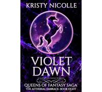 Violet Dawn: A Fallen Angel Fantasy Romance: 8 (Queens Of Fantasy Saga)