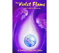 Violet Flame: God's Gift to Humanity