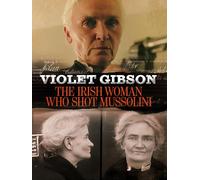 Violet Gibson, the Irish Woman Who Shot Mussolini