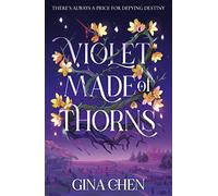 Violet Made of Thorns : The darkly enchanting New York Times bestselling fantasy debut