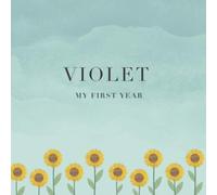 Violet My First Year: Baby Book I Babyshower or Babyparty Gift I Keepsake I Memory Journal with prompts I Pregnancy Gift I Newborn Notebook I For the parents of Violet