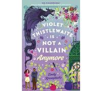 Violet Thistlewaite is Not a Villain Anymore: A charming, must-read 2025 cosy fantasy romance debut with grumpy/sunshine vibes, small-town magic, and heartwarming second chances