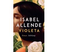 Violeta: Roman | Eine außergewöhnliche Frau. Ein turbulentes Jahrhundert. Eine unvergessliche Geschichte.