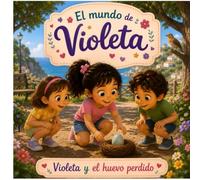 Violeta y el huevo perdido (El mundo de Violeta)