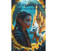 Violetta und Lucky Stadt unter den Wellen