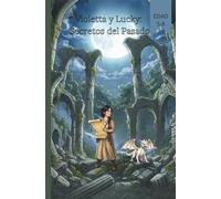 Violetta y Lucky: Secretos del Pasado(Cómics para niños) (Violetta y Lucky(Cómics para niños))