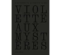 Violette aux mystères - "Ne leur pardonnez pas, ils savent ce qu'ils font!"