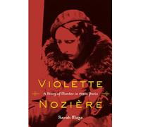 Violette Noziere: A Story of Murder in 1930s Paris