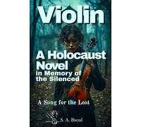 Violin: A Holocaust Novel in Memory of the Silenced