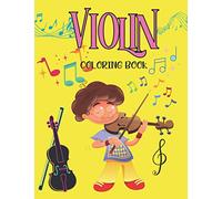 VIOLIN COLORING BOOK: perfect gift for violin lovers ! awesome and cool draws of violin to color for kids and toddlers.