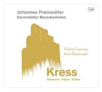 Johannes Pramsohler & Darmstadt Baroque Soloists – Violin Concertos (Kress, Telemann) – CD