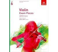 Violin Exam Pieces 2016-2019, ABRSM Grade 6, Score & Part: Selected from the 2016-2019 syllabus (ABRSM Exam Pieces)