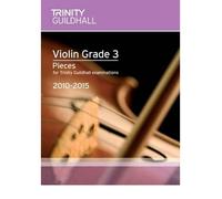 [(Violin Exam Pieces Grade 3 2010-2015 (score + Part))] [ By (author) Trinity Guildhall ] [August, 2009]