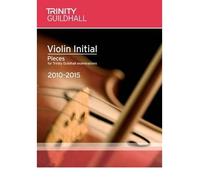 [(Violin Exam Pieces Initial 2010-2015 (score + Part))] [ By (author) Trinity Guildhall ] [August, 2009]