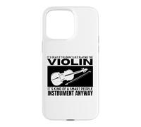 Violin Is For Smart People Funny Violinist Case for iPhone 15 Pro Max