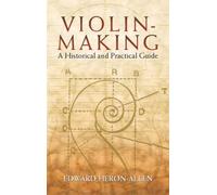 Violin Making a Historical and Practical Guide (Dover Books on Music: Violin)