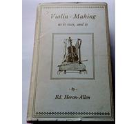 Violin-making: As it Was and is