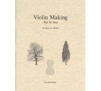 Violin Making: Step by Step