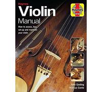 Violin Manual: How to assess, buy, set-up and maintain your violin (Enthusiasts' Manual)