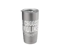 Violin Player I Choose Violins Fiddle String Bow Violinist Stainless Steel Insulated Tumbler