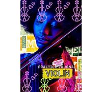 Violin Practice Journal: A templated and guided log book for the aspiring violinist. Contains 52 weekly pages to capture a full year of practice and ... music stave pages (15). (Goleth Book Series)