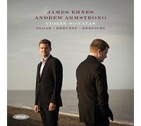 Violin Sonatas by Elgar, Debussy & Respighi by James Ehnes