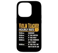 Violin Teacher Hourly Rate - Funny Violinist Music Teacher Case for iPhone 14 Pro