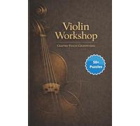 Violin Workshop: Crafted Violin Crosswords