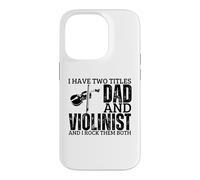 Violinist And Dad Proud Funny Man Violin Case for iPhone 14 Pro