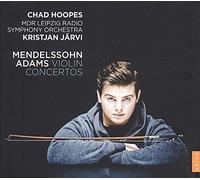 Chad Hoopes - Mendelssohn / Adams: Violin Concertos - CD - NAXOS