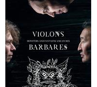 Violons Barbares Monsters And Fantastic Creatures (CD)