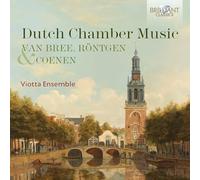 Viotta Ensemble - Dutch Chamber Music by Van Bree, Röntgen, Coenen