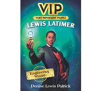 Vip: Lewis Latimer: Engineering Wizard