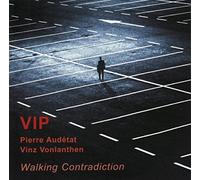 Vip-Vinz Vonlanthen & Pierre Audetat - Walking Contradiction