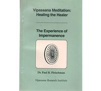 Vipassana Meditation: Healing the Healer- The Experience of Impermanence