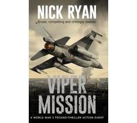 Viper Mission: A World War 3 Techno-Thriller Action Event (Nick Ryan's World War 3 Military Fiction Technothrillers)