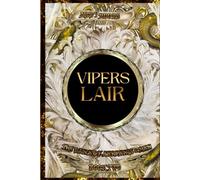 Viper's Lair: The Dance of Serpents and Men
