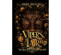 Viper's Lair: The Dance of Serpents and Men