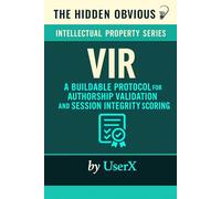 VIR™ The Verified Intelligence Registry Protocol: Proof-of-Origin Infrastructure (The Hidden Obvious)