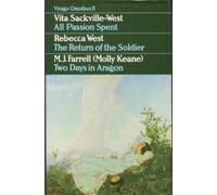 Virago Omnibus: All Passion Spent, Return of the Soldier, Two Days in Aragon