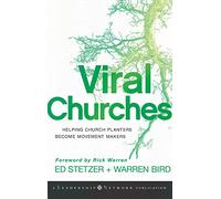 Viral Churches: Helping Church Planters Become Movement Makers: 50 (Jossey-Bass Leadership Network Series)