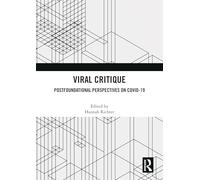 Viral Critique: Postfoundational Perspectives on COVID-19