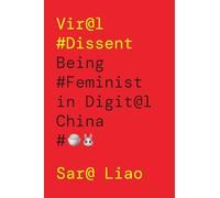 Viral Dissent: Being Feminist in Digital China
