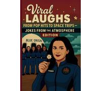 Viral Laughs - Joke Book: From Pop Hits To Space Trips - Jokes From The Atmosphere Edition