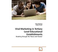 Viral Marketing in Tertiary Level Educational Establishments: Breaking through the 'Noise' and 'Clutter'